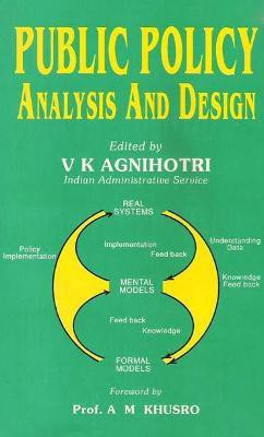 Public Policy, Analysis and Design First  Edition(English, Hardcover, Agnihotri Vive K.)