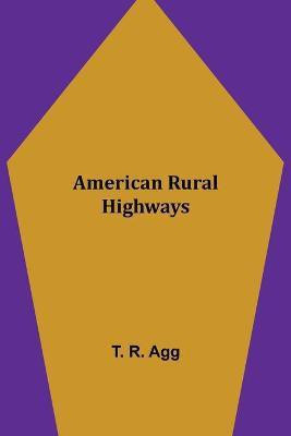 American Rural Highways(English, Paperback, R Agg T)