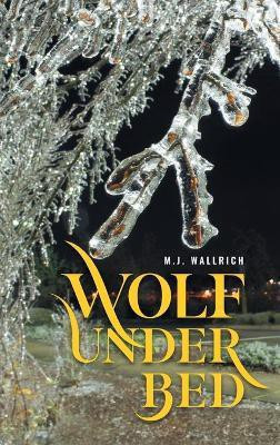 Wolf Under Bed(English, Hardcover, M J Wallrich)