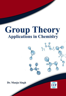 Group Theory Applications in Chemistry(Paperback, Dr. Manju Singh)