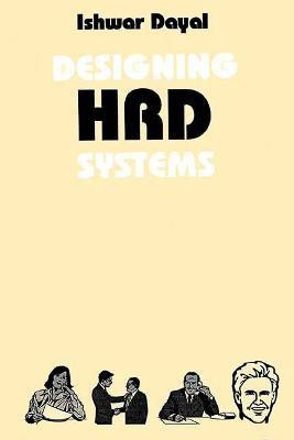 Designing HRD Systems First  Edition(English, Hardcover, Dayal Ishwar)