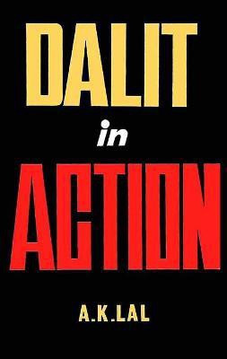 Dalit in Action First  Edition(English, Hardcover, Lal A.K.)