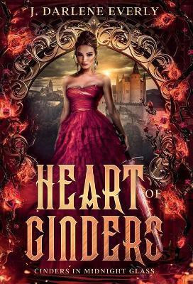 Heart of Cinders(English, Hardcover, Everly J Darlene)