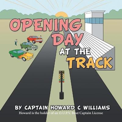 Opening Day at the Track(English, Paperback, Williams Captain Howard C)