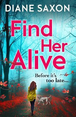 Find Her Alive(English, Paperback, Saxon Diane)
