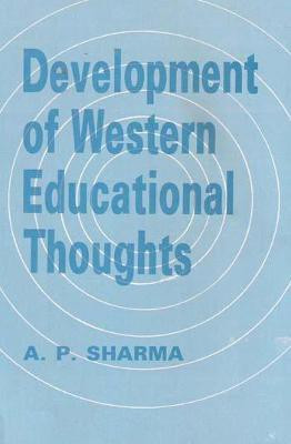Development of Western Educational Thought First  Edition(English, Hardcover, Sharma A. P.)