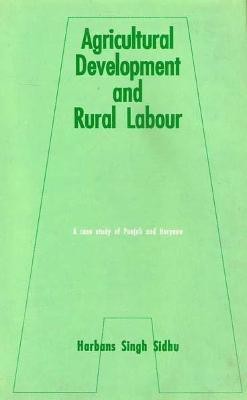 Agricultural Development and Rural Labour First  Edition(English, Hardcover, Sidhu Harbans Singh)