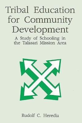 Tribal Education for Community Development First  Edition(English, Hardcover, Heredia Rudolph C.)