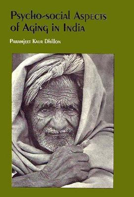 Psycho-Social Aspects of Aging in India First  Edition(English, Hardcover, Dhillon Paramjeet Kaur)