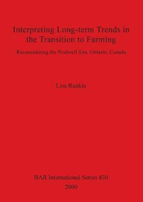 Interpreting Long-term Trends in the Transition to Farming(English, Paperback, Rankin Lisa)