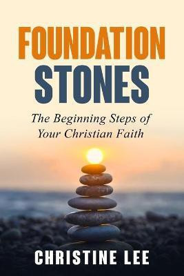 Foundation Stones(English, Paperback, Lee Christine)