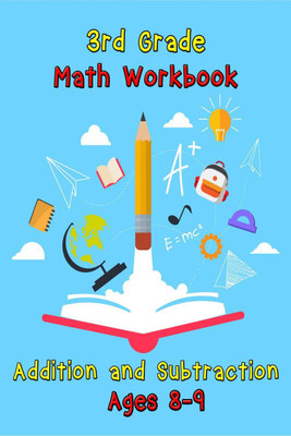 3rd Grade Math Workbook – Addition and Subtraction – Ages 8-9(English, Paperback, Michael Smith)