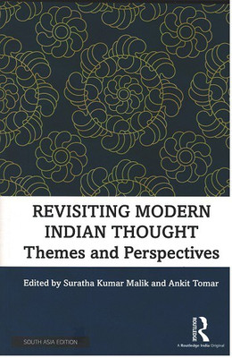 Revisiting Modern Indian Thought: Themes and Perspectives(Paperback, Suratha Kumar Malik, Ankit Tomar (eds.))