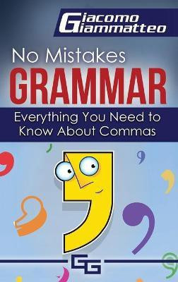 Everything You Need to Know About Commas(English, Hardcover, Giammatteo Giacomo)