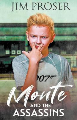 Monte and the Assassins(English, Paperback, Proser Jim)