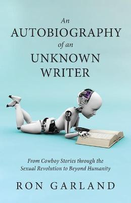 An Autobiography of an Unknown Writer(English, Paperback, Garland Ron)