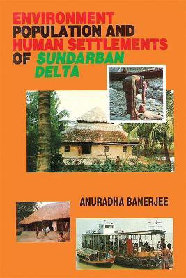 Environment Population and Human Settlements of Sundarban Delta First  Edition(English, Hardcover, Banerjee Anuradha)