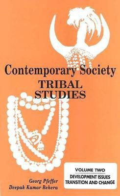 Contemporary Society- Tribal Studies - Development Issues, Transition and Change First  Edition(English, Hardcover, Pfeffer Georg)