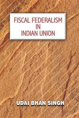 Fiscal Federalism in Indian Union First  Edition(English, Hardcover, Singh Udai Bhan)