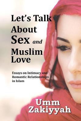 Let's Talk About Sex and Muslim Love(English, Paperback, Zakiyyah Umm)