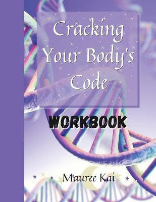 Cracking Your Body's Code Workbook(English, Paperback, Kai Mauree)