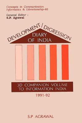 Development Digression Diary of India- 38 Companion Volume to Information India 1991-92 (Cicil-46) First  Edition(English, Hardcover, Agrawal S.P.)