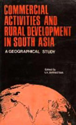 Commercial Activities and Rural Development in South Asia- a Geographical Study First  Edition(English, Hardcover, Shrivastava V.K.)