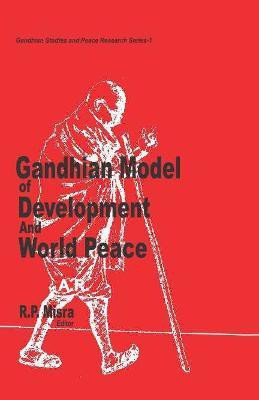 Gandhian Model of Development and World Peace First  Edition(English, Hardcover, Misra R.P.)