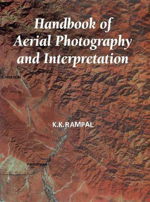 Handbook of Aerial Photography and Interpretation First  Edition(English, Hardcover, Rampal K.K.)