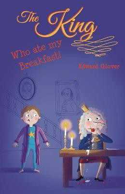 The King Who Ate My Breakfast(English, Paperback, Glover Edward)