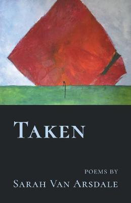 Taken(English, Paperback, Van Arsdale Sarah)