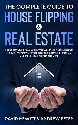 The Complete Guide to House Flipping & Real Estate(English, Paperback, Hewitt David)