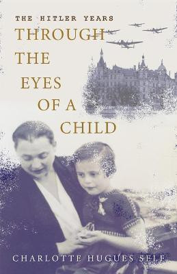 The Hitler Years Through the Eyes of a Child(English, Paperback, Self Charlotte)