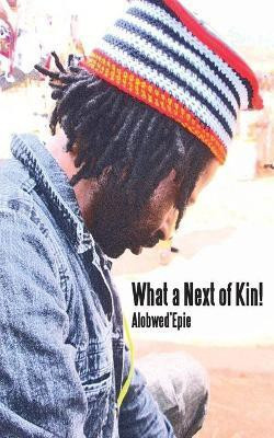What a Next of Kin!(English, Paperback, Alobwed'Epie)