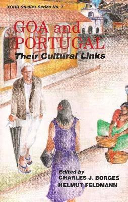Goa and Portugal- Their Cultural Links First  Edition(English, Hardcover, Borges Charles J.)