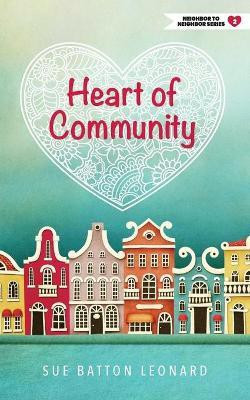 Heart of Community(English, Paperback, Leonard Sue Batton)