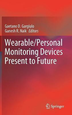 Wearable/Personal Monitoring Devices Present to Future(English, Hardcover, unknown)