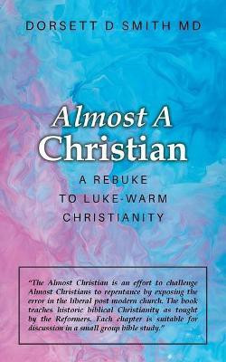 Almost a Christian(English, Paperback, Smith Dorsett D)