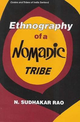 Ethnography of a Nomadic Tribe- a Study of Yanadi First  Edition(English, Hardcover, Rao N. Sudhakar)
