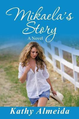 Mikaela's Story(English, Paperback, Almeida Kathy)