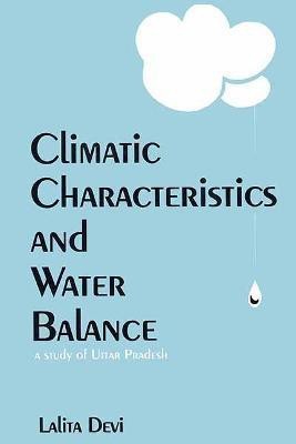 Climatic Characteristics and Water Balance First  Edition(English, Hardcover, Devi Lalita)