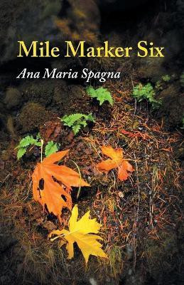 Mile Marker Six(English, Paperback, Spagna Ana Maria)