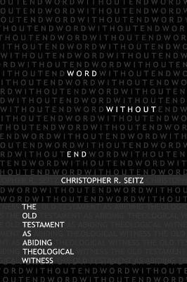 Word Without End(English, Paperback, Seitz Christopher R.)