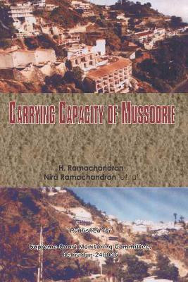 Carrying Capacity of Mussoorie First  Edition(English, Hardcover, Ramachandran H)