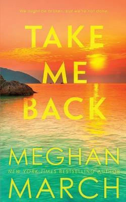 Take Me Back(English, Paperback, March Meghan)