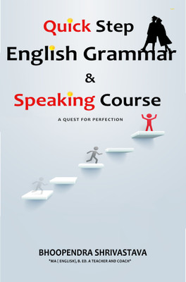Quick Step English Grammar & Speaking Course -a quest for perfection(Paperback, Bhoopendra Shrivastava)