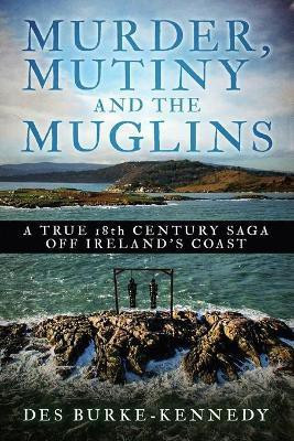 Murder, Mutiny and the Muglins(English, Paperback, Burke-Kennedy Des)