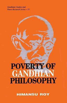 Poverty of Gandhian Philosophy First  Edition(English, Hardcover, Roy Himansu)