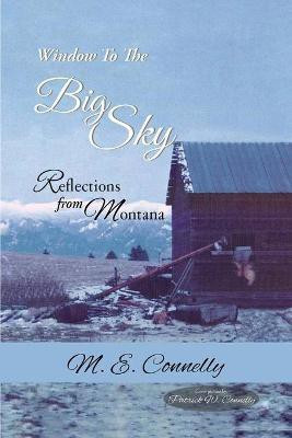 Window to the big Sky(English, Paperback, Connelly M E)