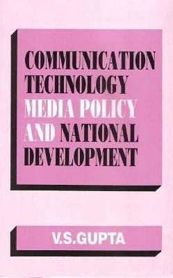 Communication Technology, Media Policy and National Development First  Edition(English, Hardcover, Gupta V. S.)